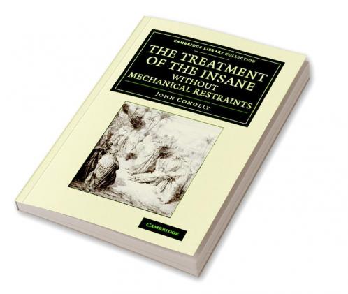 The Treatment of the Insane Without Mechanical Restraints