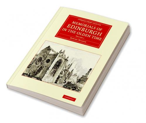 Memorials of Edinburgh in the Olden Time