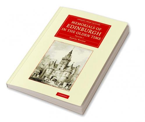 Memorials of Edinburgh in the Olden Time