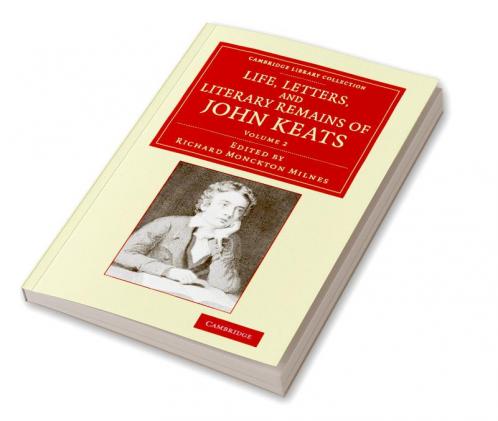 Life Letters and Literary Remains of John Keats