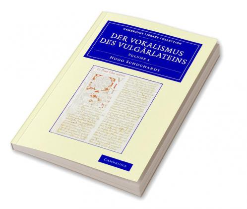 Der Vokalismus Des Vulgarlateins - Volume 1