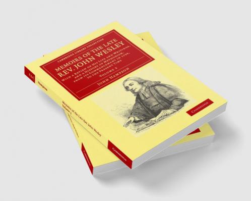 Memoirs of the Late REV. John Wesley A.M.