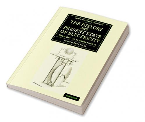 The History and Present State of Electricity
