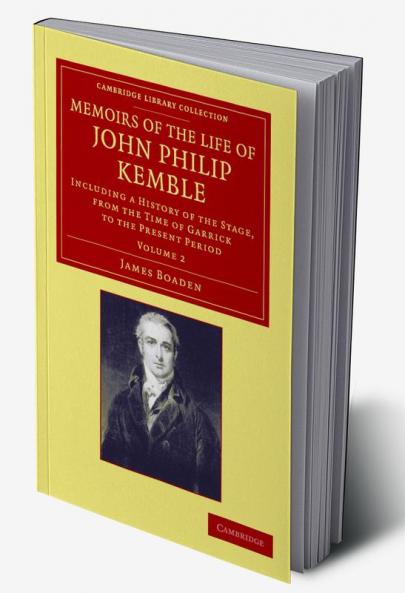 Memoirs of the Life of John Philip Kemble Esq.