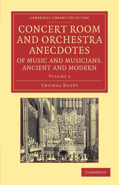 Concert Room and Orchestra Anecdotes of Music and Musicians Ancient and Modern