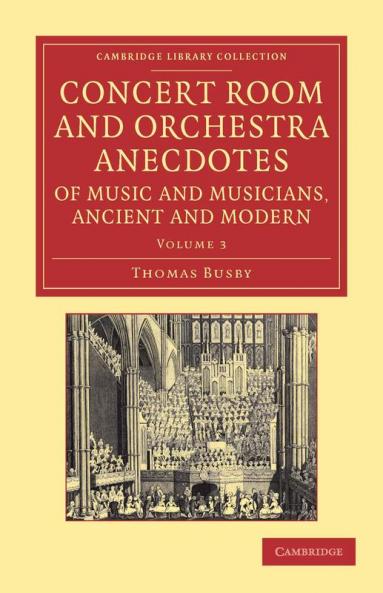 Concert Room and Orchestra Anecdotes of Music and Musicians Ancient and Modern