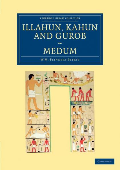 Illahun Kahun and Gurob. Medum