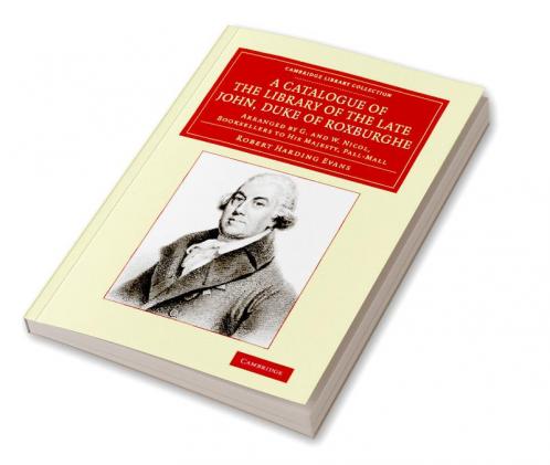 A Catalogue of the Library of the Late John Duke of Roxburghe