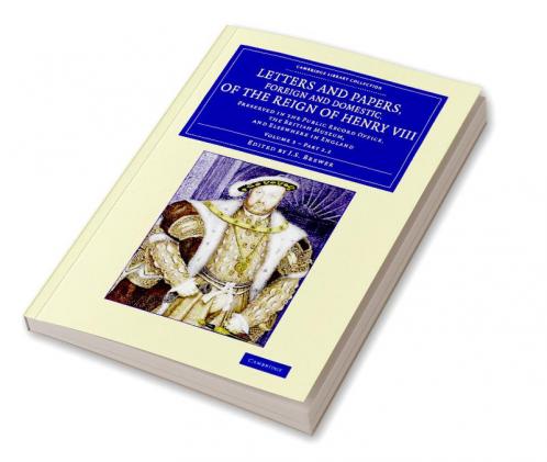 Letters and Papers Foreign and Domestic of the Reign of Henry VIII             - Volume 3