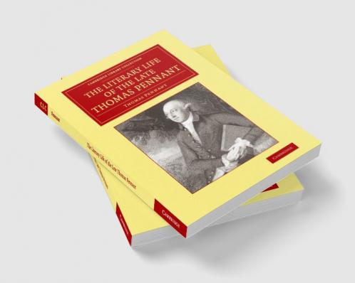 The Literary Life of the Late Thomas Pennant Esq.