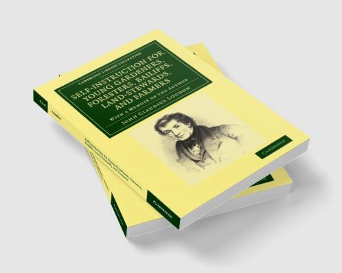Self-Instruction for Young Gardeners Foresters Bailiffs Land-Stewards and Farmers