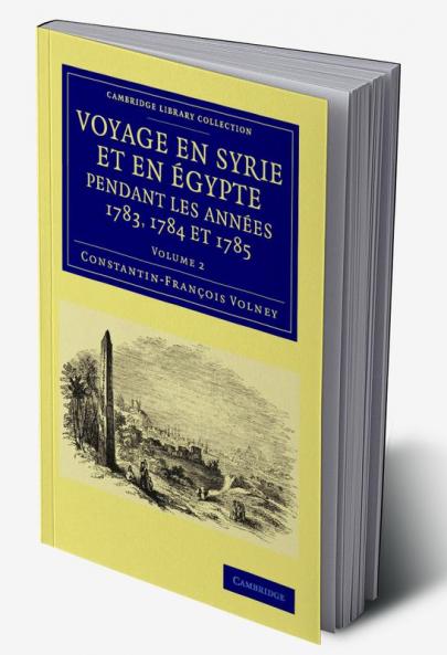 Voyage En Syrie Et En E Gypte Pendant Les Anne Es 1783 1784 Et 1785