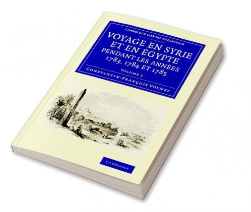 Voyage En Syrie Et En E Gypte Pendant Les Anne Es 1783 1784 Et 1785