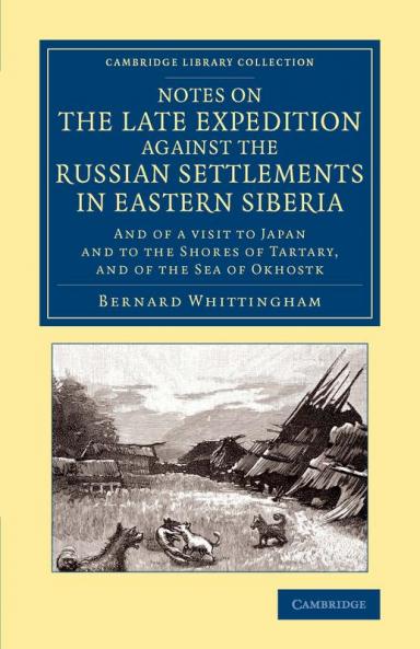 Notes on the Late Expedition Against the Russian Settlements in Eastern Siberia