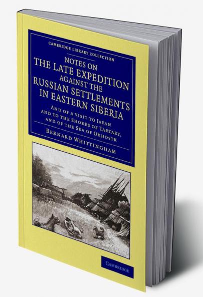 Notes on the Late Expedition Against the Russian Settlements in Eastern Siberia