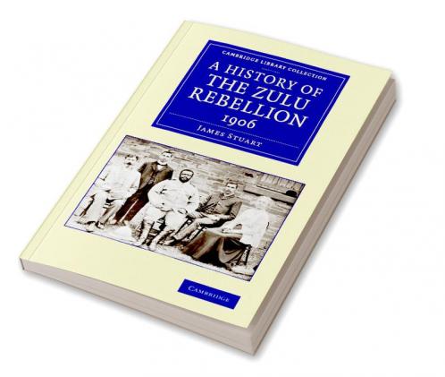 A History of the Zulu Rebellion 1906