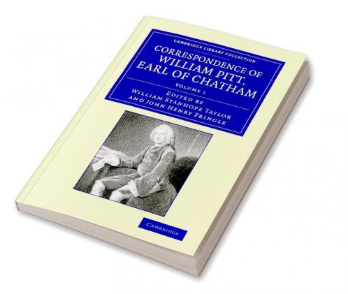 Correspondence of William Pitt Earl of Chatham