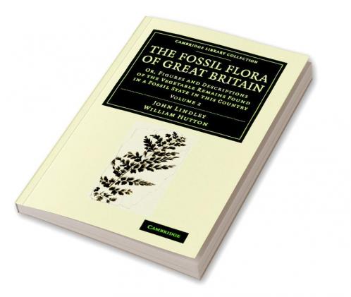 The Fossil Flora of Great Britain