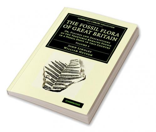 The Fossil Flora of Great Britain