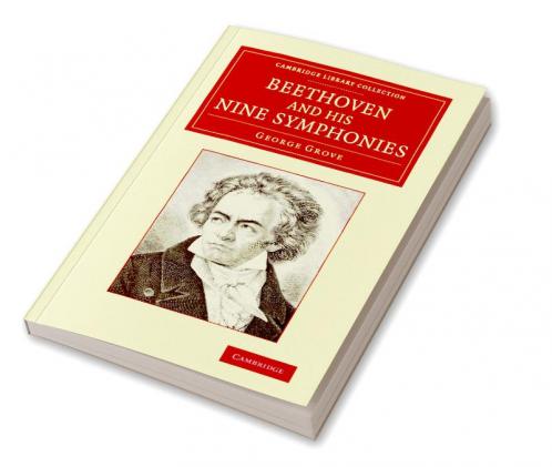 Beethoven and his Nine Symphonies