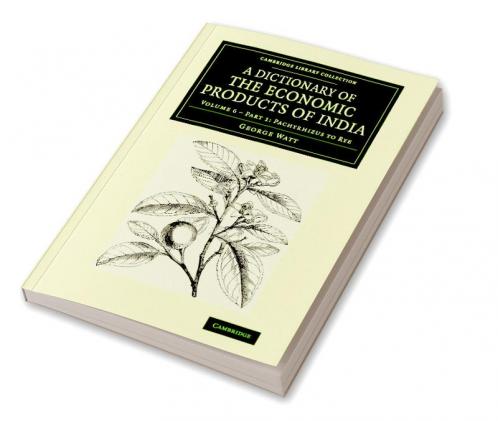 A Dictionary of the Economic Products of India