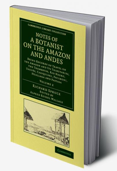 Notes of a Botanist on the Amazon and Andes