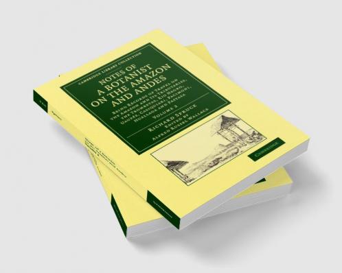 Notes of a Botanist on the Amazon and Andes