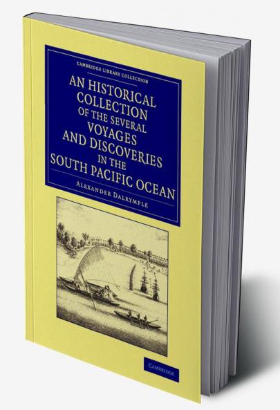 An Historical Collection of the Several Voyages and Discoveries in the South Pacific Ocean