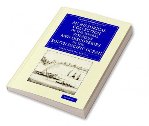 An Historical Collection of the Several Voyages and Discoveries in the South Pacific Ocean