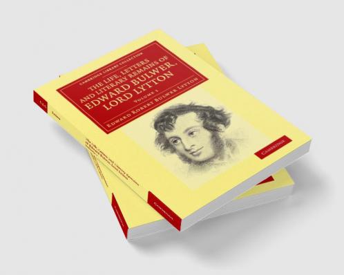 The Life Letters and Literary Remains of Edward Bulwer Lord Lytton
