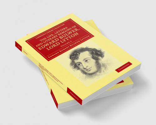 The Life Letters and Literary Remains of Edward Bulwer Lord Lytton