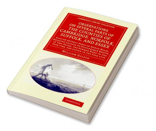 Observations on Several Parts of the Counties of Cambridge Norfolk Suffolk and Essex