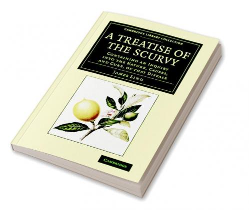 A Treatise of the Scurvy in Three Parts