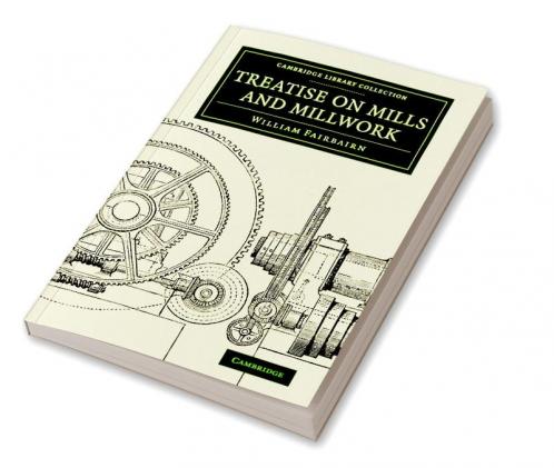 Treatise on Mills and Millwork