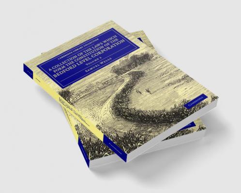 A Collection of the Laws which Form the Constitution of the Bedford             Level Corporation - Volume 2