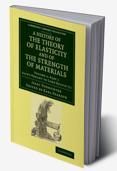A History of the Theory of Elasticity and of the Strength of Materials
