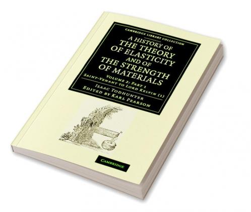A History of the Theory of Elasticity and of the Strength of Materials