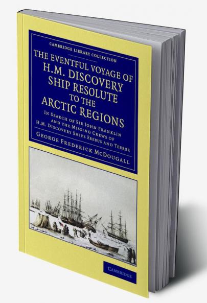 The Eventful Voyage of H.M. Discovery Ship Resolute to the Arctic Regions