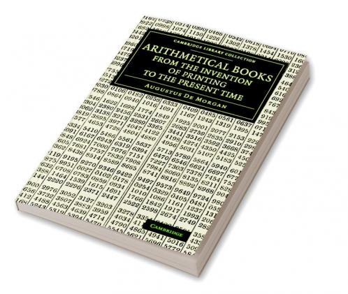 Arithmetical Books from the Invention of Printing to the Present Time