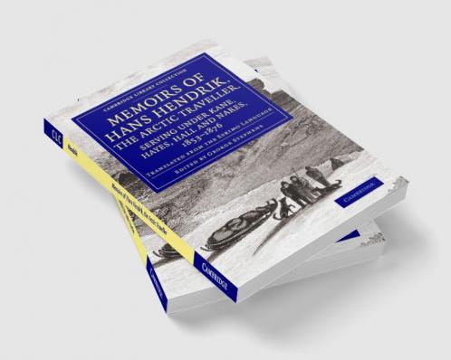 Memoirs of Hans Hendrik the Arctic Traveller Serving Under Kane Hayes Hall and Nares 1853 1876