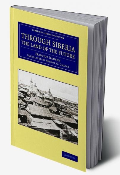 Through Siberia the Land of the Future
