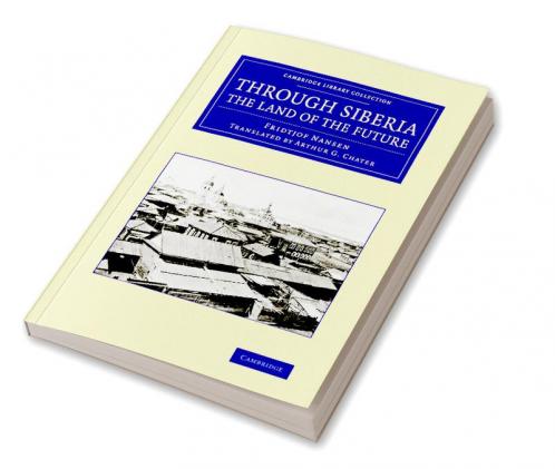 Through Siberia the Land of the Future