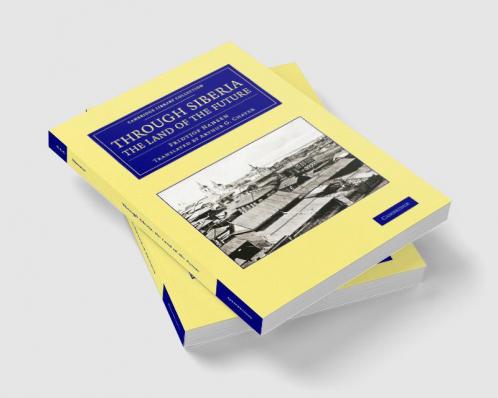 Through Siberia the Land of the Future