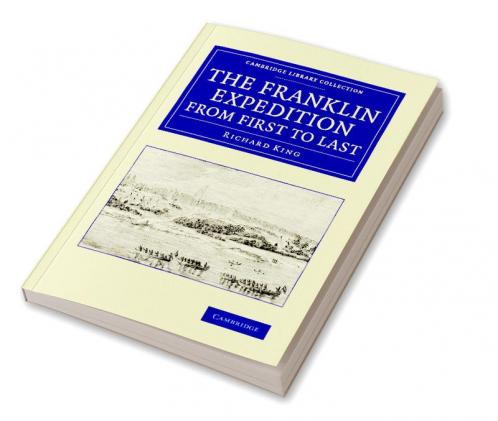 The Franklin Expedition from First to Last