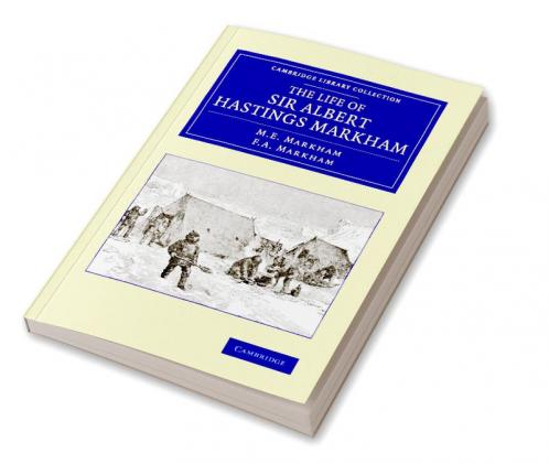 The Life of Sir Albert Hastings Markham