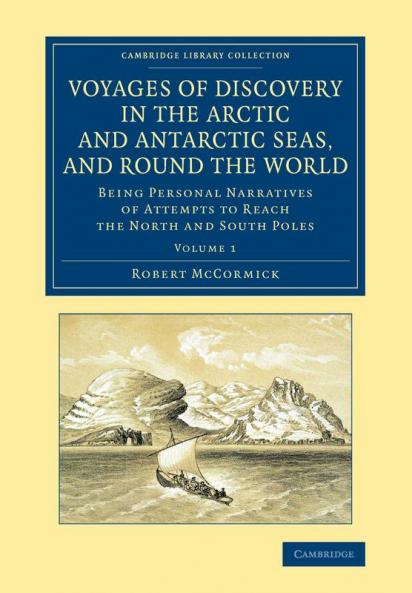 Voyages of Discovery in the Arctic and Antarctic Seas and Round the World