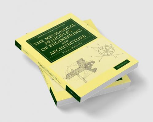The Mechanical Principles of Engineering and Architecture