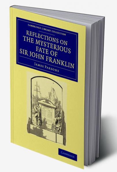 Reflections on the Mysterious Fate of Sir John Franklin