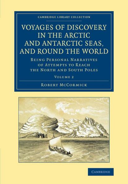 Voyages of Discovery in the Arctic and Antarctic Seas and Round the World