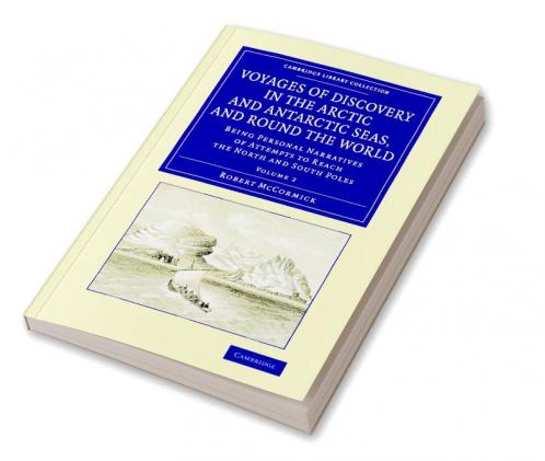 Voyages of Discovery in the Arctic and Antarctic Seas and Round the World